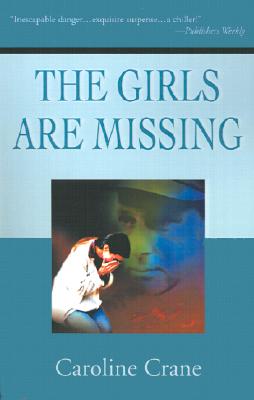 The Girls Are Missing by Crane, Caroline [Paperback]